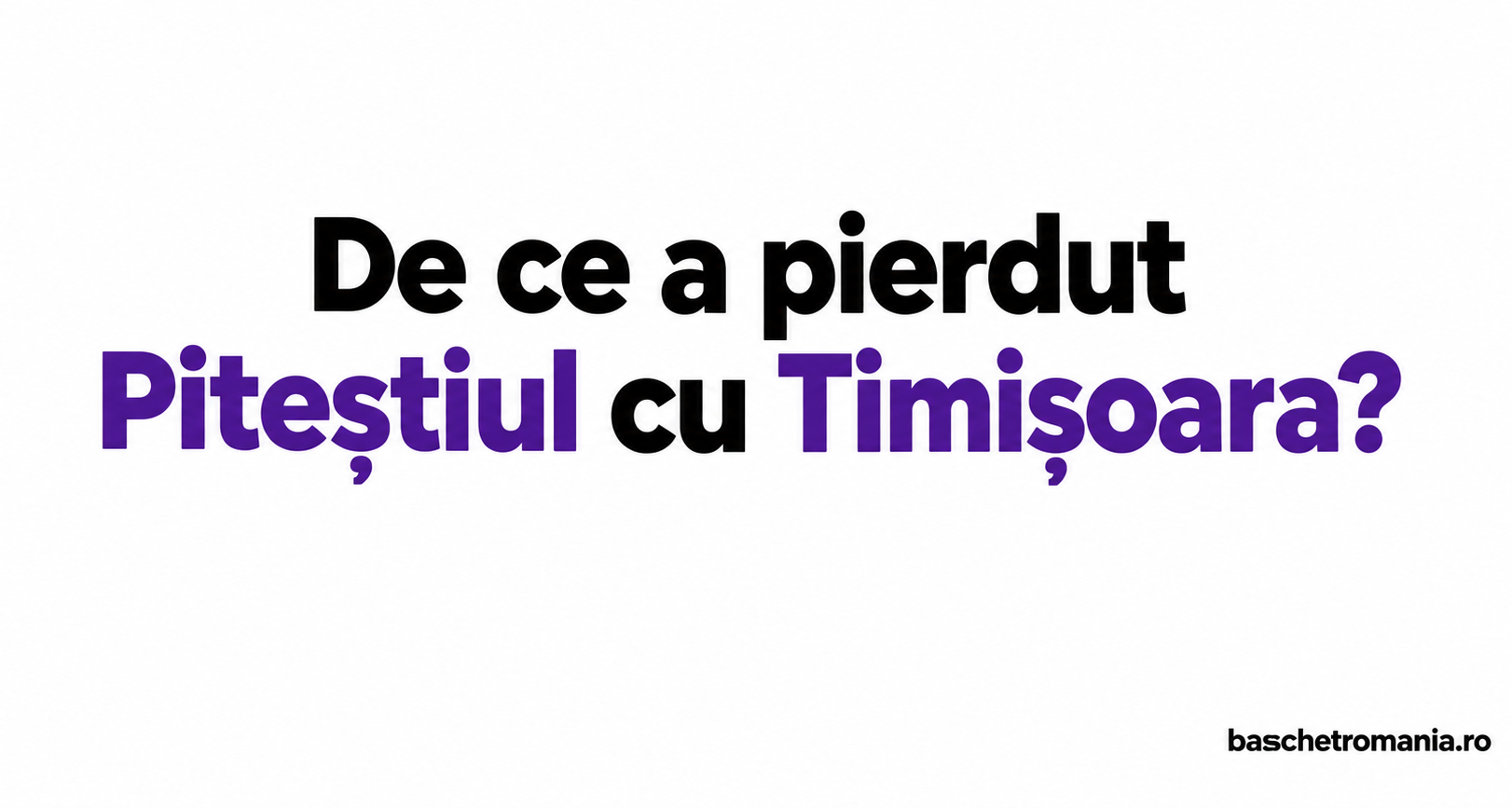 De ce a pierdut Piteștiul cu Timișoara_
